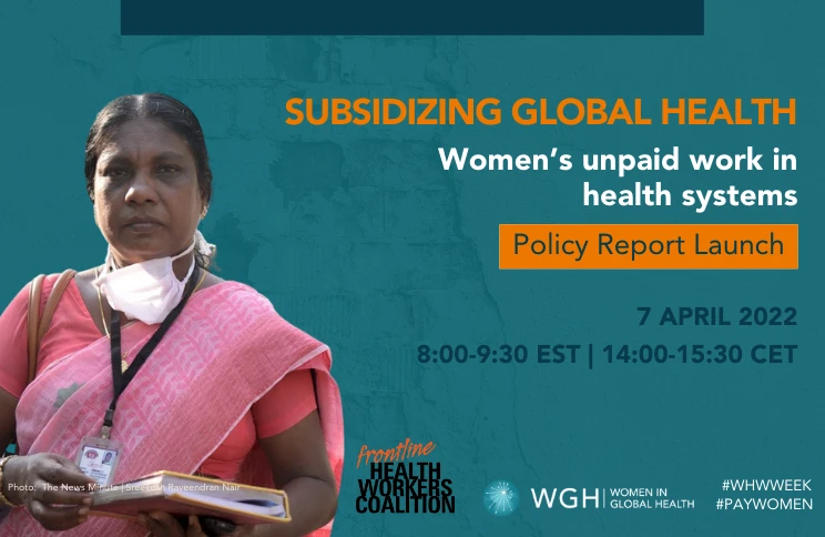 WOMEN IN GLOBAL HEALTH POLICY REPORT LAUNCH: Subsidizing global health: Women’s unpaid work in health systems